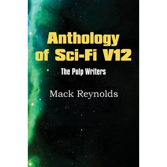 Pre-Owned Anthology of Sci-Fi V12, the Pulp Writers - Mack Renolds (Paperback)