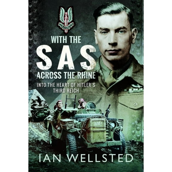 With the SAS - Across the Rhine: Into the Heart of Hitler's Third Reich, (Paperback)