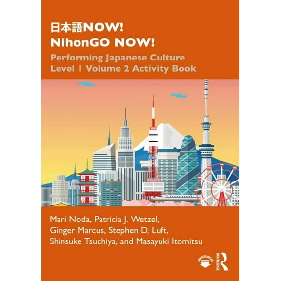 日本語NOW! NihonGO NOW!: Performing Japanese Culture - Level 1 Volume 2 Activity Book, (Paperback)
