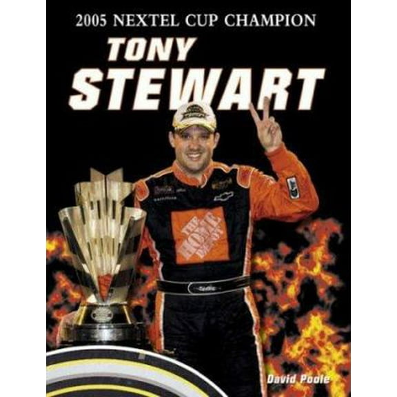 Pre-Owned Tony Stewart: 2005 Nextel Cup Champion (Paperback) 159670053X 9781596700536