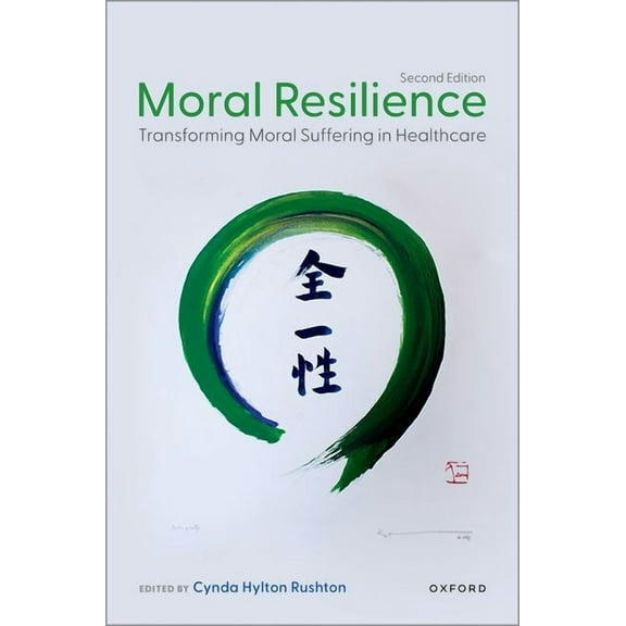 Moral Resilience: Transforming Moral Suffering in Healthcare, (Paperback)