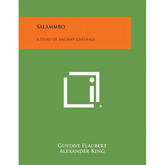 Salammbo: A Story of Ancient Carthage, (Paperback)