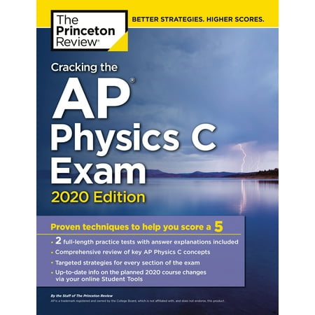 Cracking the AP Physics C Exam, 2020 Edition : Practice Tests & Proven Techniques to Help You Score a
