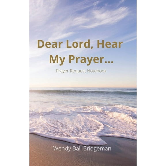 "Dear Lord, Hear My Prayer...": Prayer Request Notebook, (Paperback)