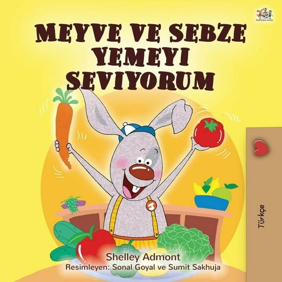 Turkish Bedtime Collection I Love to Eat Fruits and Vegetables (Turkish Book for Kids), (Paperback)