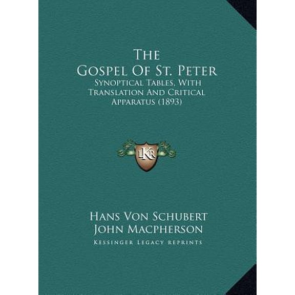 The Gospel of St. Peter: Synoptical Tables, with Translation and Critical Apparatus (1893) Hardcover