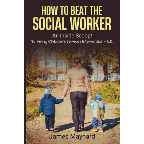 How to Beat the Social Worker, (Paperback)