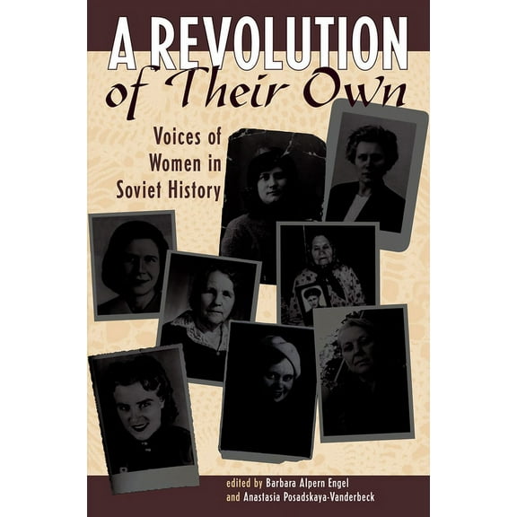A Revolution Of Their Own: Voices Of Women In Soviet History, (Hardcover)