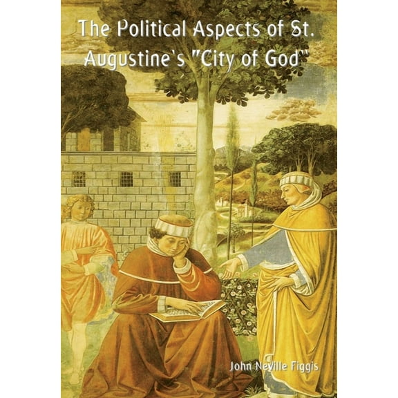 The Political Aspects of St. Augustine's "City of God", (Hardcover)