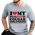 thumbnail image 2 of Men's Graphic T-Shirt, "I Love My Hot Hot Cougar Girlfriend So Please Stay Away From Me", Funny Boyfriend Gift, Cool Couple Shirt, Sizes S-5XL, 2 of 7