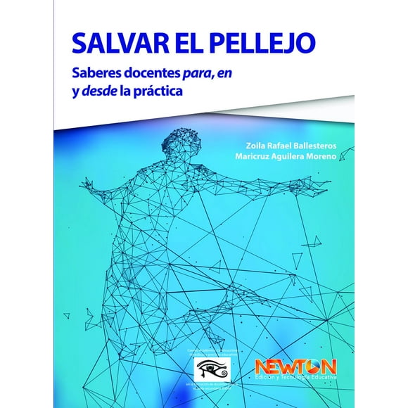 Salvar el Pellejo Newton Saberes Docentes para en y desde la Práctica 9786079747305