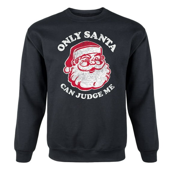Instant Message - Only Santa Can Judge Me - Christmas Santa Gift Adult Crew Fleece
