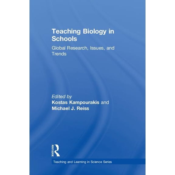 Teaching and Learning in Science Teaching Biology in Schools: Global Research, Issues, and Trends, (Hardcover)