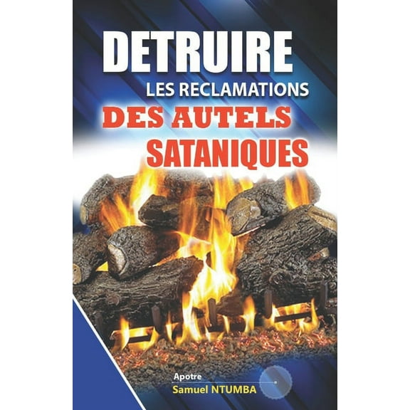 Detruire Les Reclamations Des Autels Sataniques (Paperback)