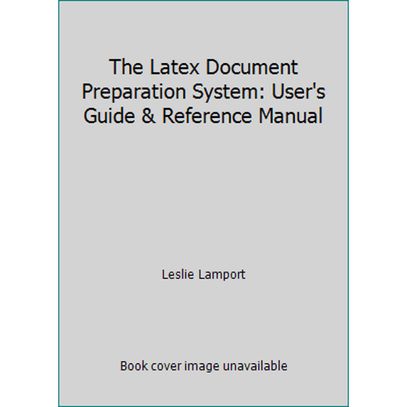 Pre-Owned The Latex Document Preparation System: User's Guide & Reference Manual (Paperback) 020115790X 9780201157901