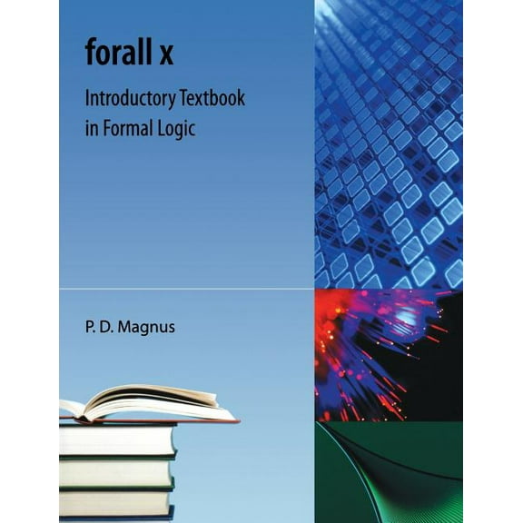 Forall X: Introductory Textbook in Formal Logic, (Paperback)