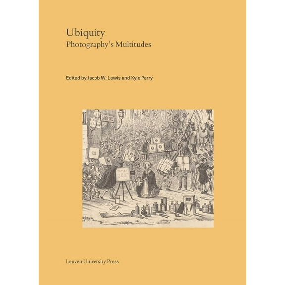 Lieven Gevaert Ubiquity: Photography's Multitudes, Book 31, (Paperback)