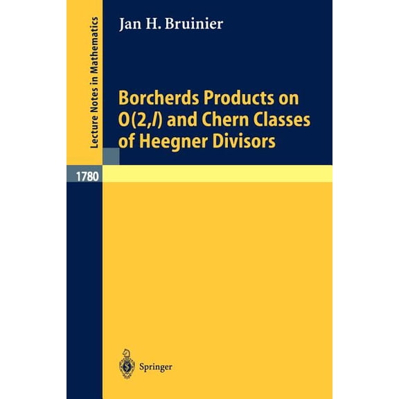 Lecture Notes in Mathematics Borcherds Products on O(2, L) and Chern Classes of Heegner Divisors, Book 1780, (Paperback)