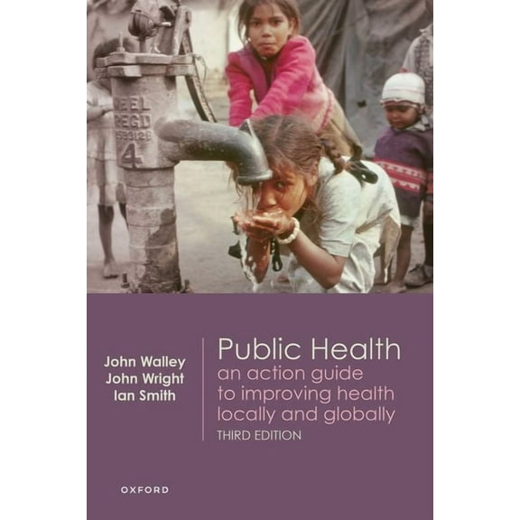 Public Health: An Action Guide to Improving Health Locally and Globally, (Paperback)