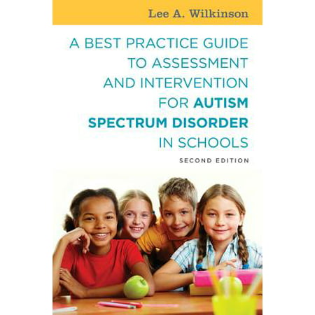 A Best Practice Guide to Assessment and Intervention for Autism Spectrum Disorder in