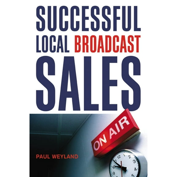 Successful Local Broadcast Sales, (Paperback)