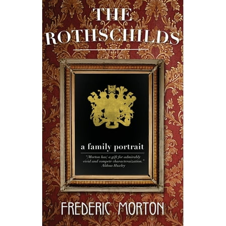 The Rothschilds : A Family Portrait