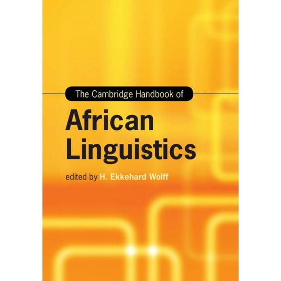 Cambridge Handbooks in Language and Ling The Cambridge Handbook of African Linguistics, (Hardcover)