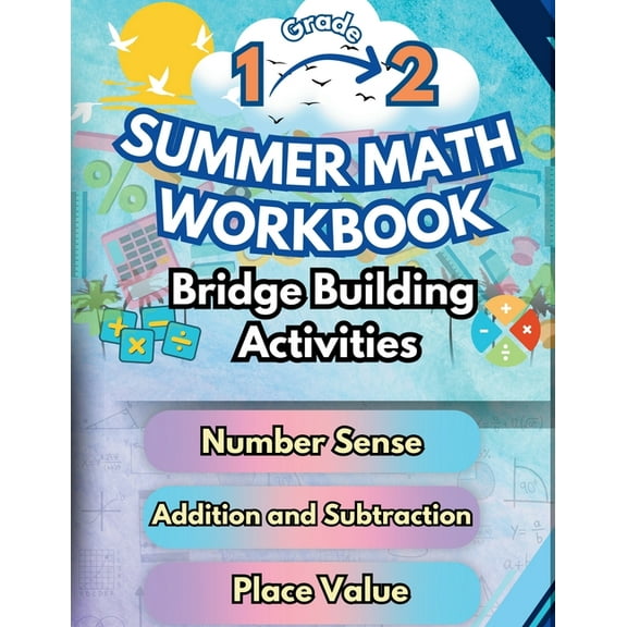 Math Bridge Building Activities Summer Math Workbook 1-2 Grade Bridge Building Activities: 1st to 2nd Grade Summer Essential Skills Practice Worksheets, Book 1, (Paperback)