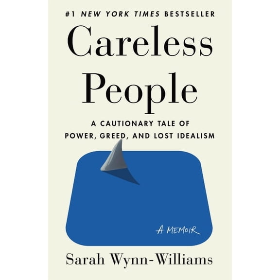 Careless People: A Cautionary Tale of Power, Greed, and Lost Idealism, (Paperback)