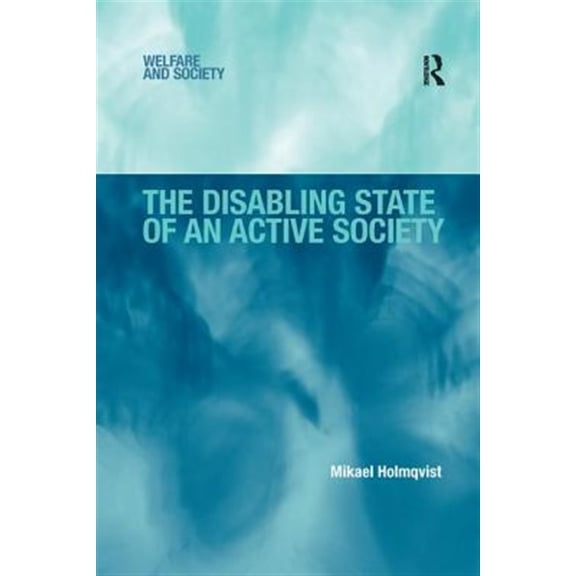Pre-Owned Welfare and Society: The Disabling State of an Active Society (Paperback)