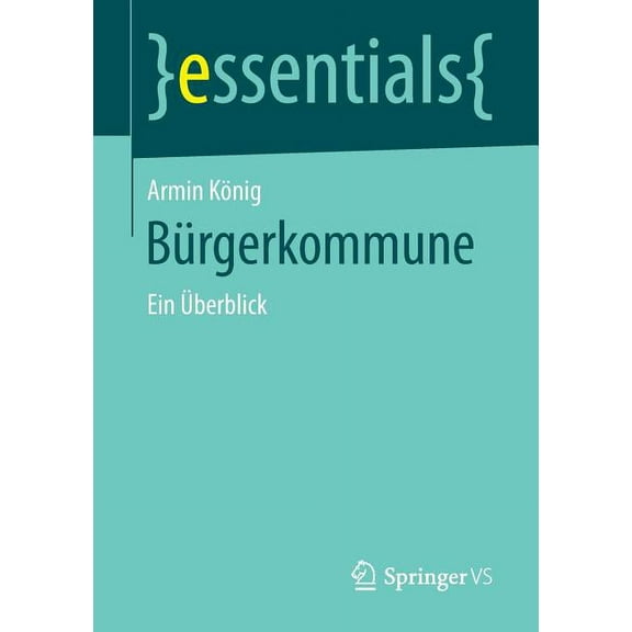 Essentials BÃ¼rgerkommune: Ein Ãberblick, (Paperback)