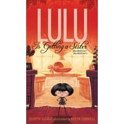 The Lulu Series: Lulu Is Getting a Sister : (Who WANTS Her? Who NEEDS Her?) (Paperback)