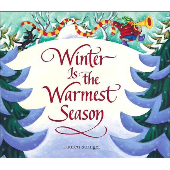 Winter Is The Warmest Season, Lauren Stringer Hardcover
