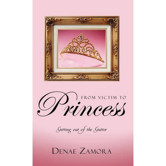 From Victim to Princess, (Hardcover)