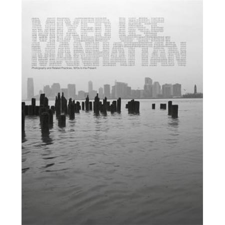 Mixed Use, Manhattan: Photography and Related Practices, 1970s to the Present