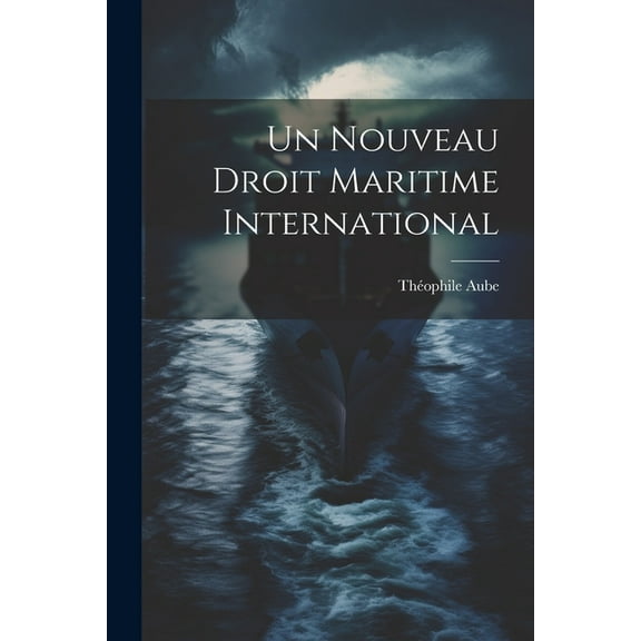 Un Nouveau Droit Maritime International (Paperback)