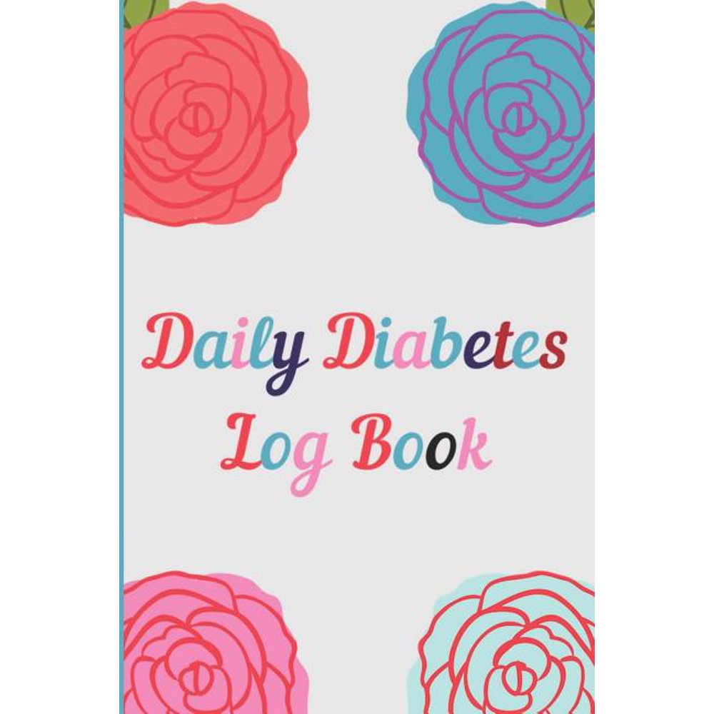 Daily Diabetes Log Book Diabetic Diary for Keeping Track of Blood