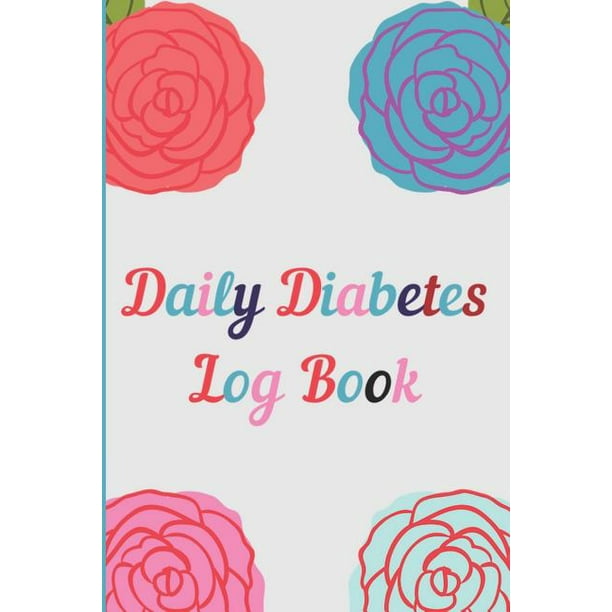 Daily Diabetes Log Book Diabetic Diary for Keeping Track of Blood