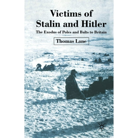 Victims of Stalin and Hitler: The Exodus of Poles and Balts to Britain, (Paperback)
