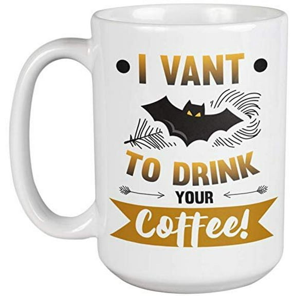 I Vant To Drink Your Coffee Funny Halloween Pun Vampire Bat Print Coffee & Tea Gift Mug, Party Supplies, Favors & Office Decor For A Halloweenie Dad Or Mom, Bat Lover Coworker & Caffeine Lovers (15oz)
