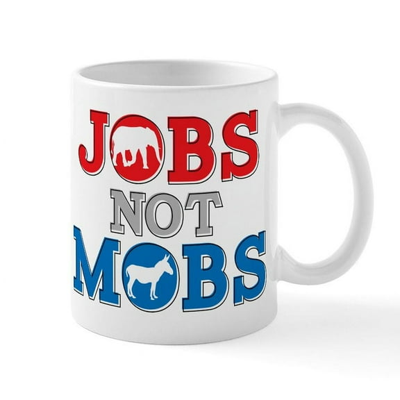 CafePress - Jobs Not Mobs - 11 oz Ceramic Mug - Novelty Coffee Tea Cup