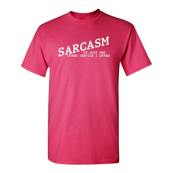 Sarcasm Is Just One Other Service I Offer Hilarious Tshirt Sarcastic Humor Novelty Graphic Tee Gift For Joke Lovers Christmas Birthday Party Funny Mens T Shirt