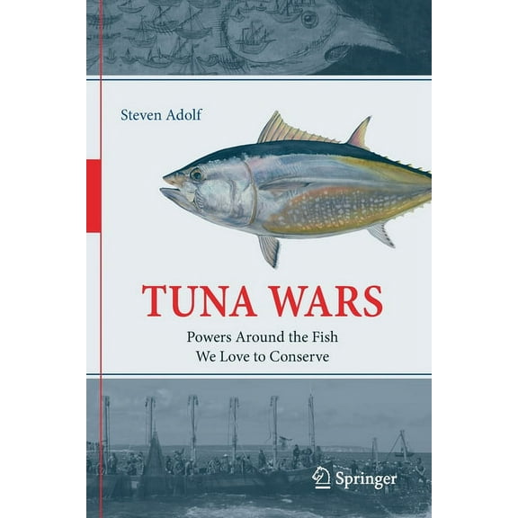Tuna Wars: Powers Around the Fish We Love to Conserve, (Paperback)