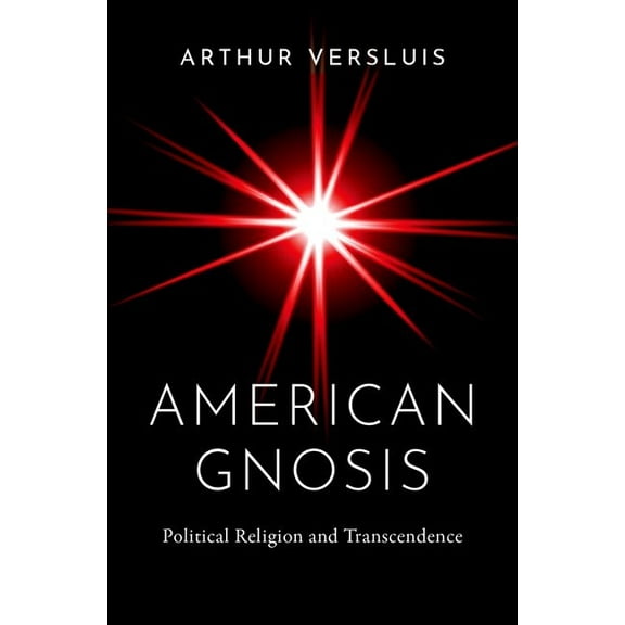 American Gnosis: Political Religion and Transcendence, (Hardcover)