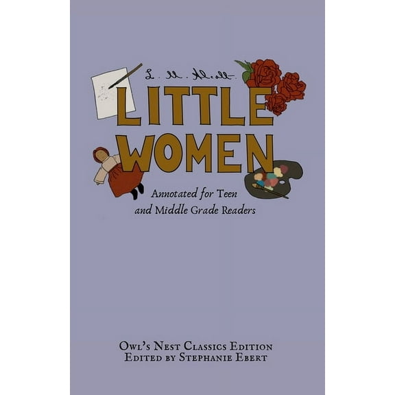 Owl's Nest Classics Little Women: Annotated for Teen and Middle Grade Readers, (Paperback)