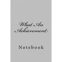 What An Achievement: Notebook (Paperback)