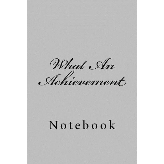 What An Achievement: Notebook (Paperback)