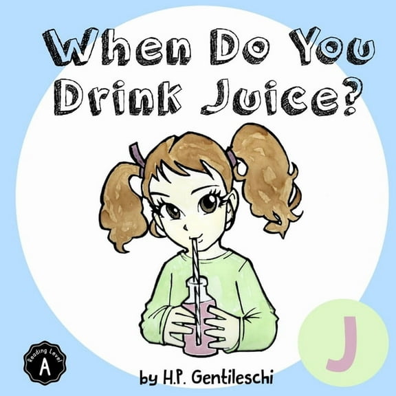 Alphabox Alphabet Readers Collection When Do You Drink Juice?: The Letter J Book, Book 10, (Paperback)