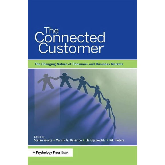 The Connected Customer: The Changing Nature of Consumer and Business Markets, (Paperback)