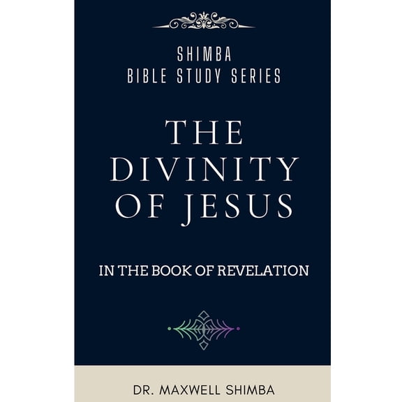 The Divinity of Jesus in the Book of Revelation, (Paperback)